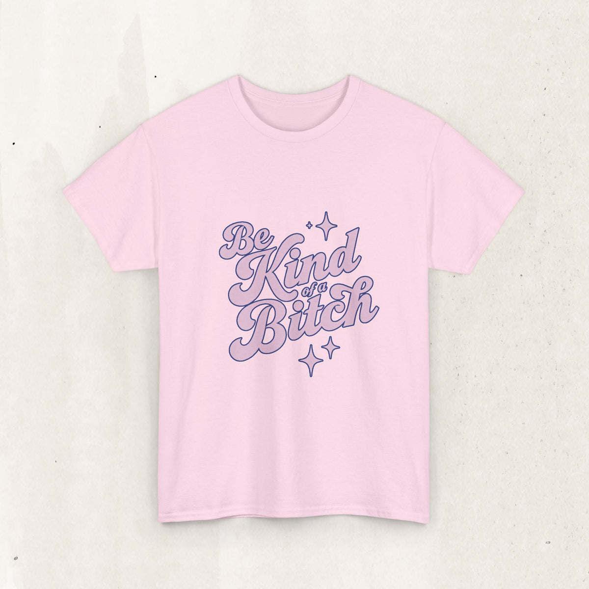 Be Kind (Of A B*tch) Graphic Tee