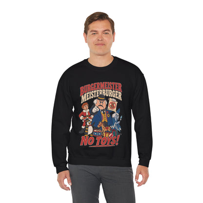 Meisterburger 'No Toys!' Crewneck Sweatshirt
