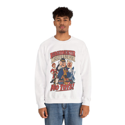Meisterburger 'No Toys!' Crewneck Sweatshirt