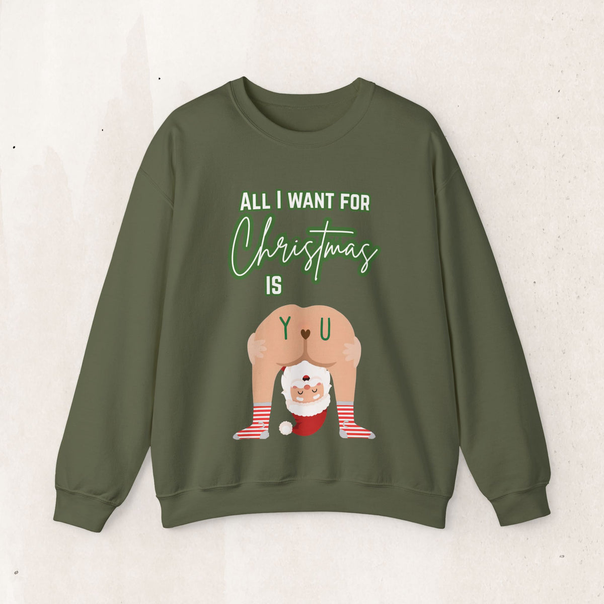 All I Want for Christmas Is You Santa Couples Sweatshirt – Military Green