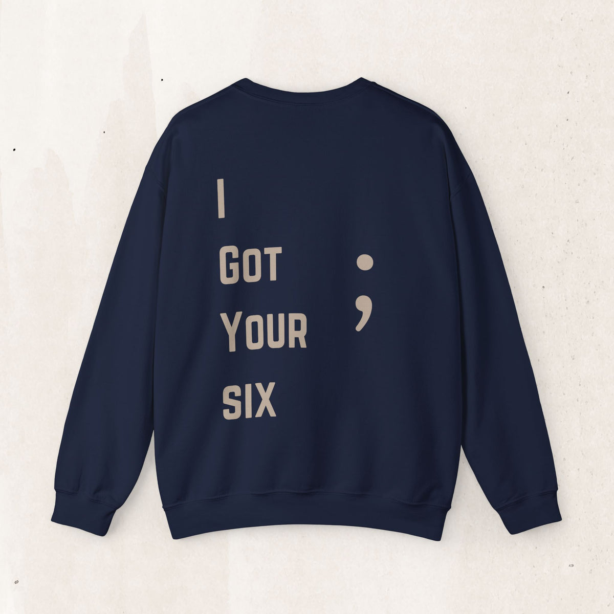 I Got Your Six Crewneck Sweatshirt | Veteran Suicide Awareness Back Print