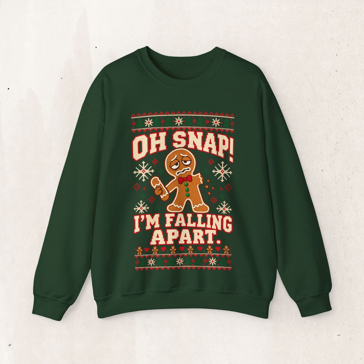 Oh Snap I'm Falling Apart Gingerbread Christmas Sweatshirt – Forest Green