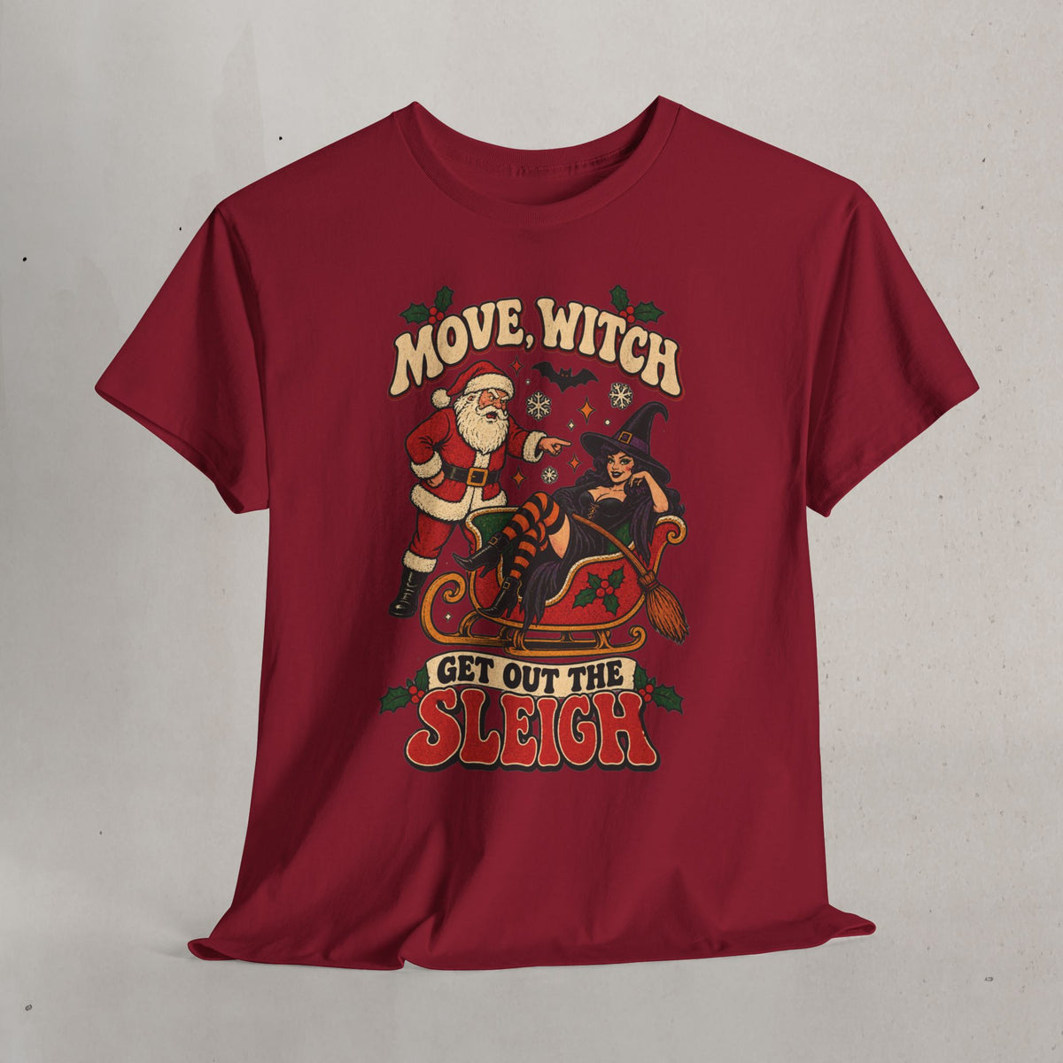 Move, Witch! Get Out the Sleigh Christmas Tee