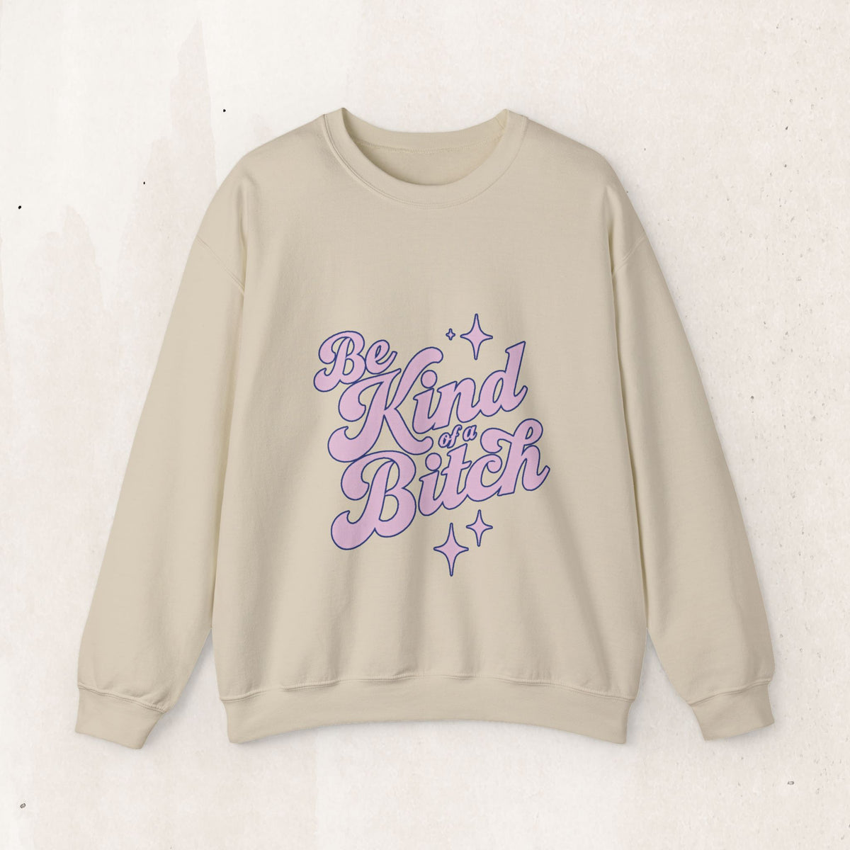 Be Kind (Kind of Bitch) Crewneck Sweatshirt