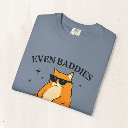 Even Baddies Get Saddies Cat Tee