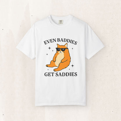 Even Baddies Get Saddies Cat Tee