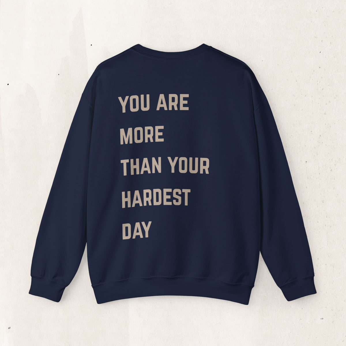 You Are More Than Your Hardest Day Crewneck Sweatshirt | Suicide Awareness Back Print