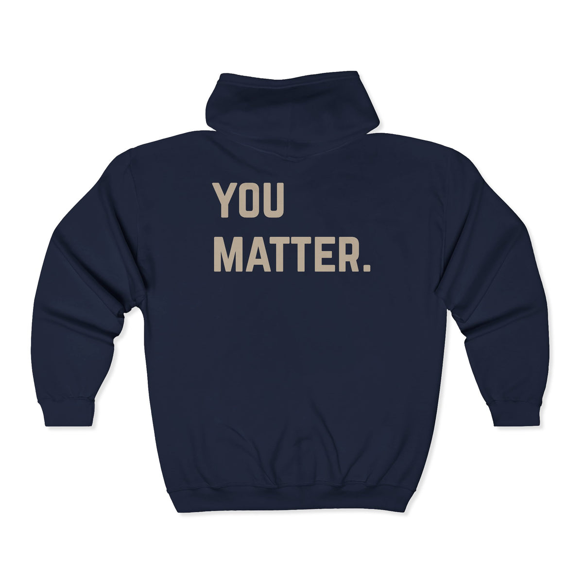 You Matter. Zip Up Hoodie | Suicide Awareness Back Print