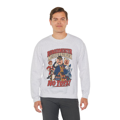 Meisterburger 'No Toys!' Crewneck Sweatshirt