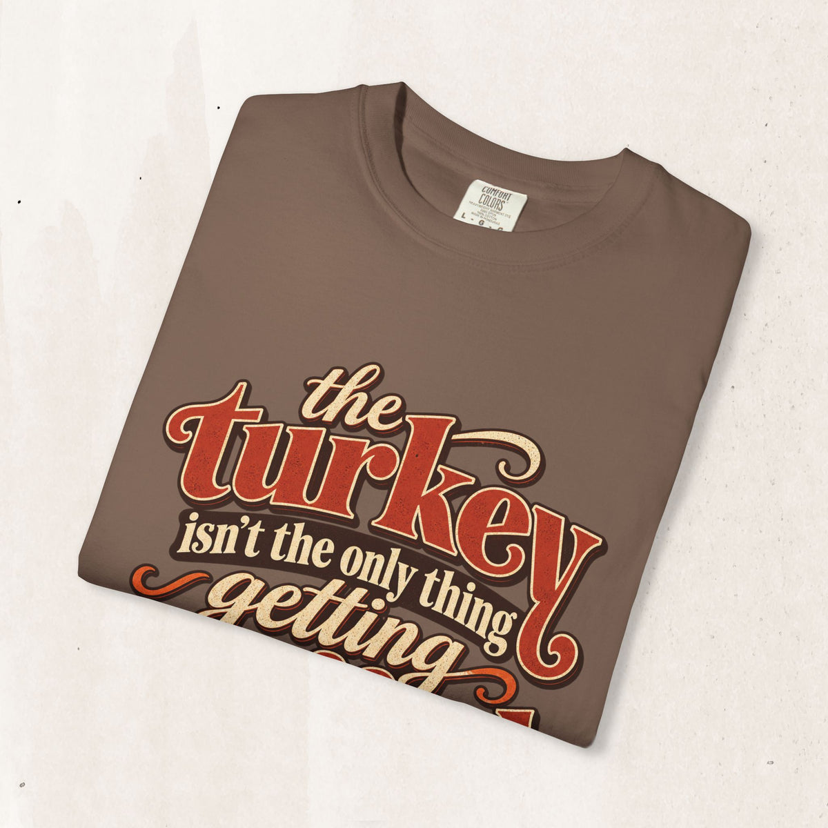 Thanksgiving "The Turkey Isn’t The Only Thing Getting Stuffed Tonight" Tee