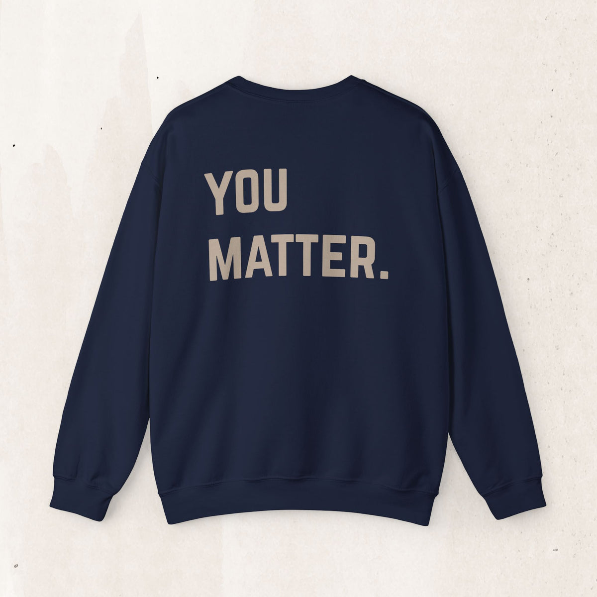 You Matter. Crewneck Sweatshirt | Suicide Awareness Back Print