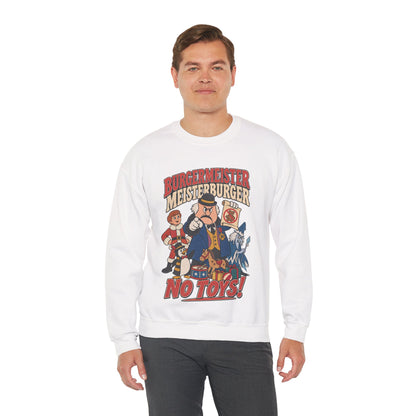 Meisterburger 'No Toys!' Crewneck Sweatshirt