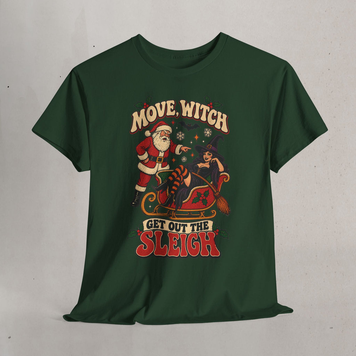 Move, Witch! Get Out the Sleigh Christmas Tee