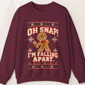 Oh Snap I'm Falling Apart Gingerbread Christmas Sweatshirt – Maroon
