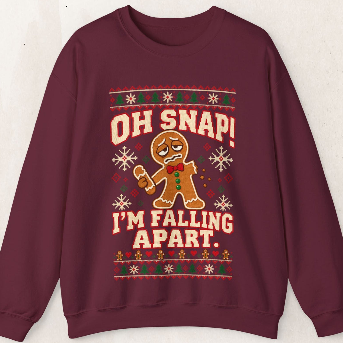 Oh Snap I'm Falling Apart Gingerbread Christmas Sweatshirt – Maroon