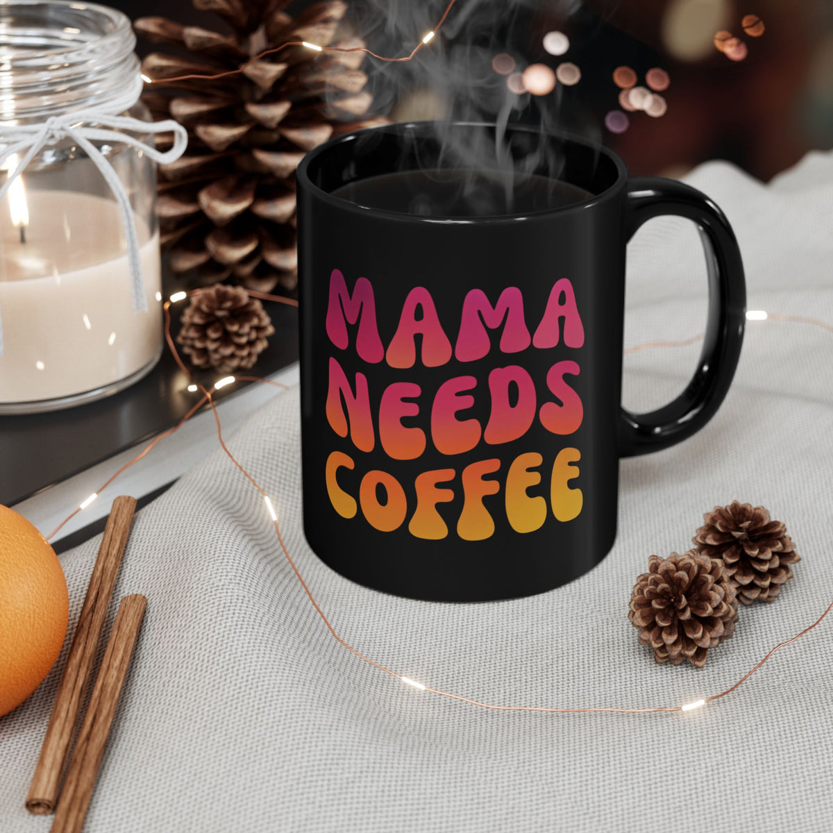 Mama Needs Coffee Black Mug