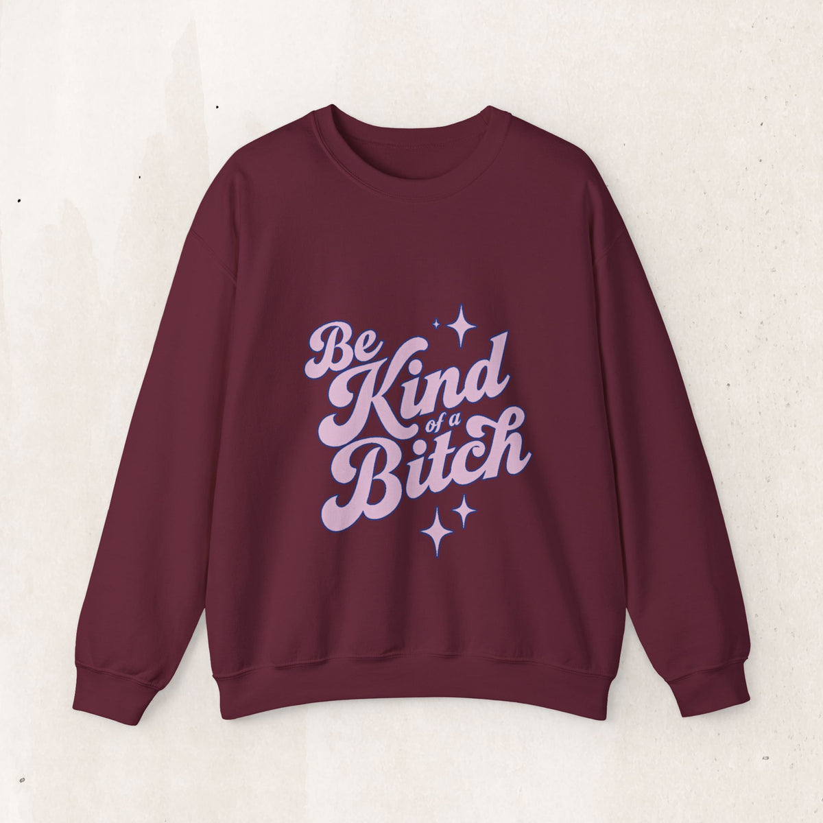Be Kind (Kind of Bitch) Crewneck Sweatshirt