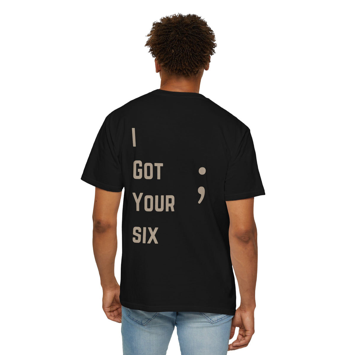 I Got Your Six T-Shirt | Veteran Suicide Awareness Back Print Tee