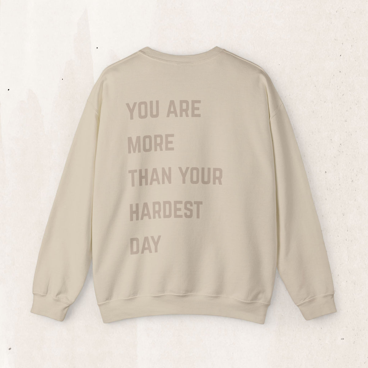 You Are More Than Your Hardest Day Crewneck Sweatshirt | Suicide Awareness Back Print