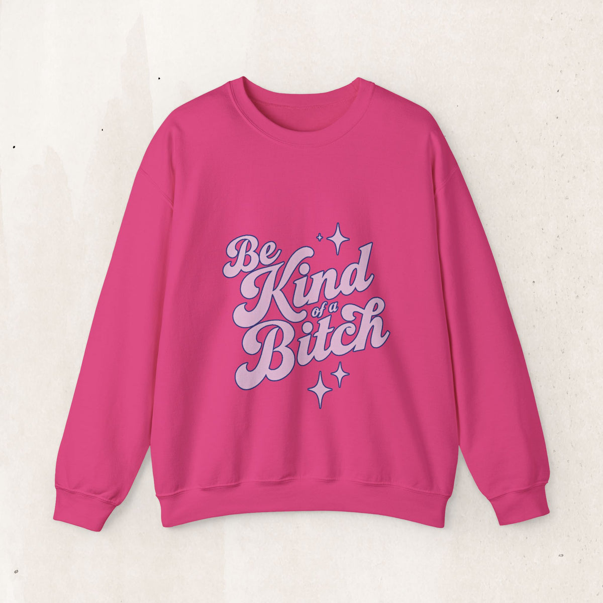 Be Kind (Kind of Bitch) Crewneck Sweatshirt