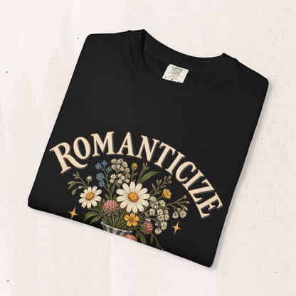 Romanticize the Ordinary Tee