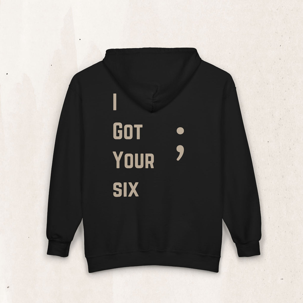 I Got Your Six Zip Up Hoodie | Veteran Suicide Awareness Back Print