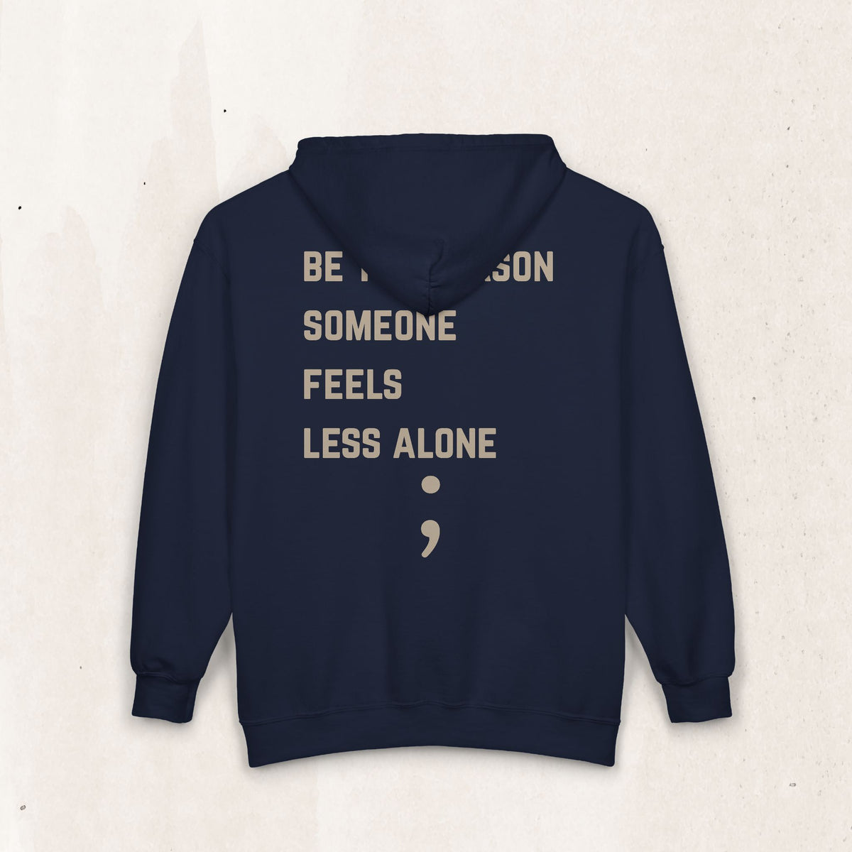 Be the Reason Someone Feels Less Alone Zip Up Hoodie | Suicide Awareness Back Print