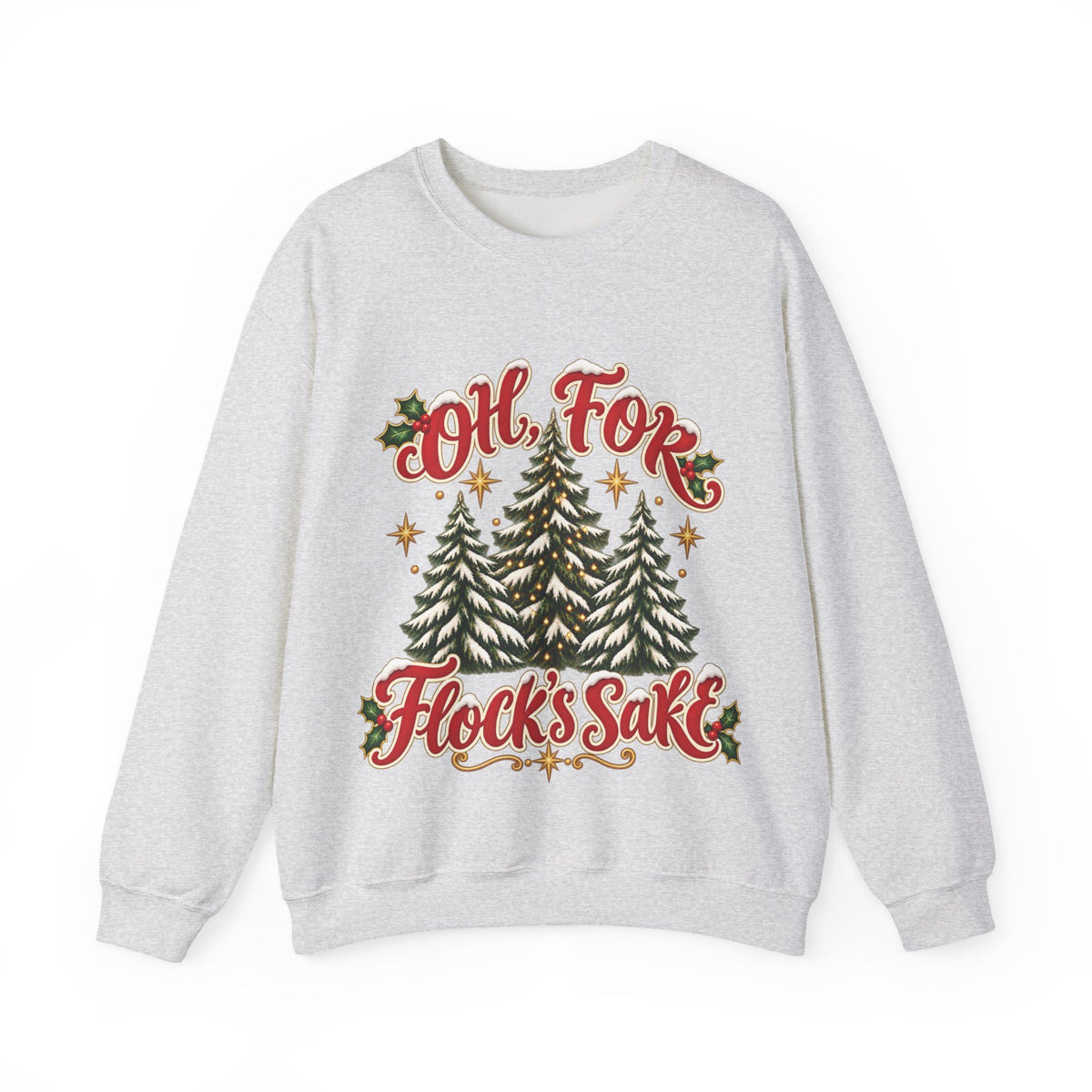 Oh For Flock’s SakeChristmas Tree Sweatshirt