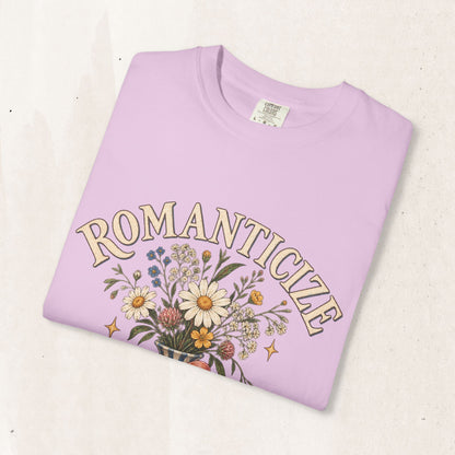 Romanticize the Ordinary Tee