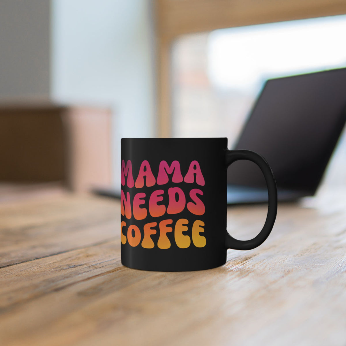 Mama Needs Coffee Black Mug