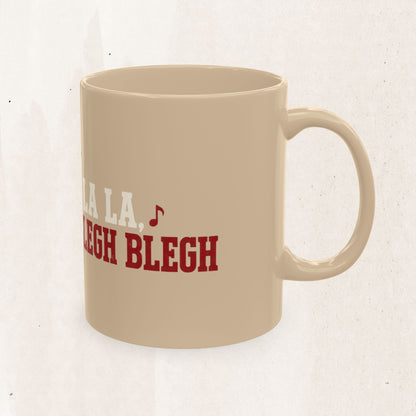 Fa La La La La Blegh Blegh Blegh BleghChristmas Mug