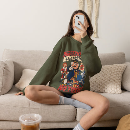 Meisterburger 'No Toys!' Crewneck Sweatshirt