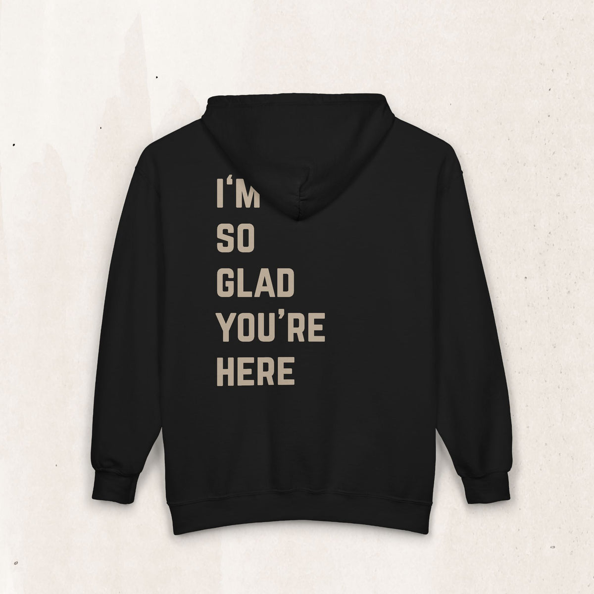 I'm So Glad You're Here Zip Up Hoodie | Suicide Awareness Back Print