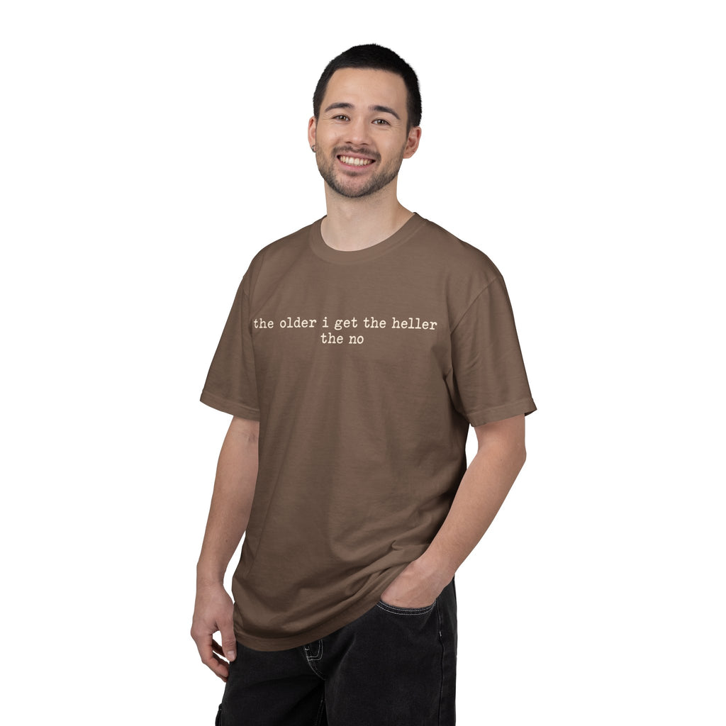 The Older I Get The Heller The No Graphic Tee