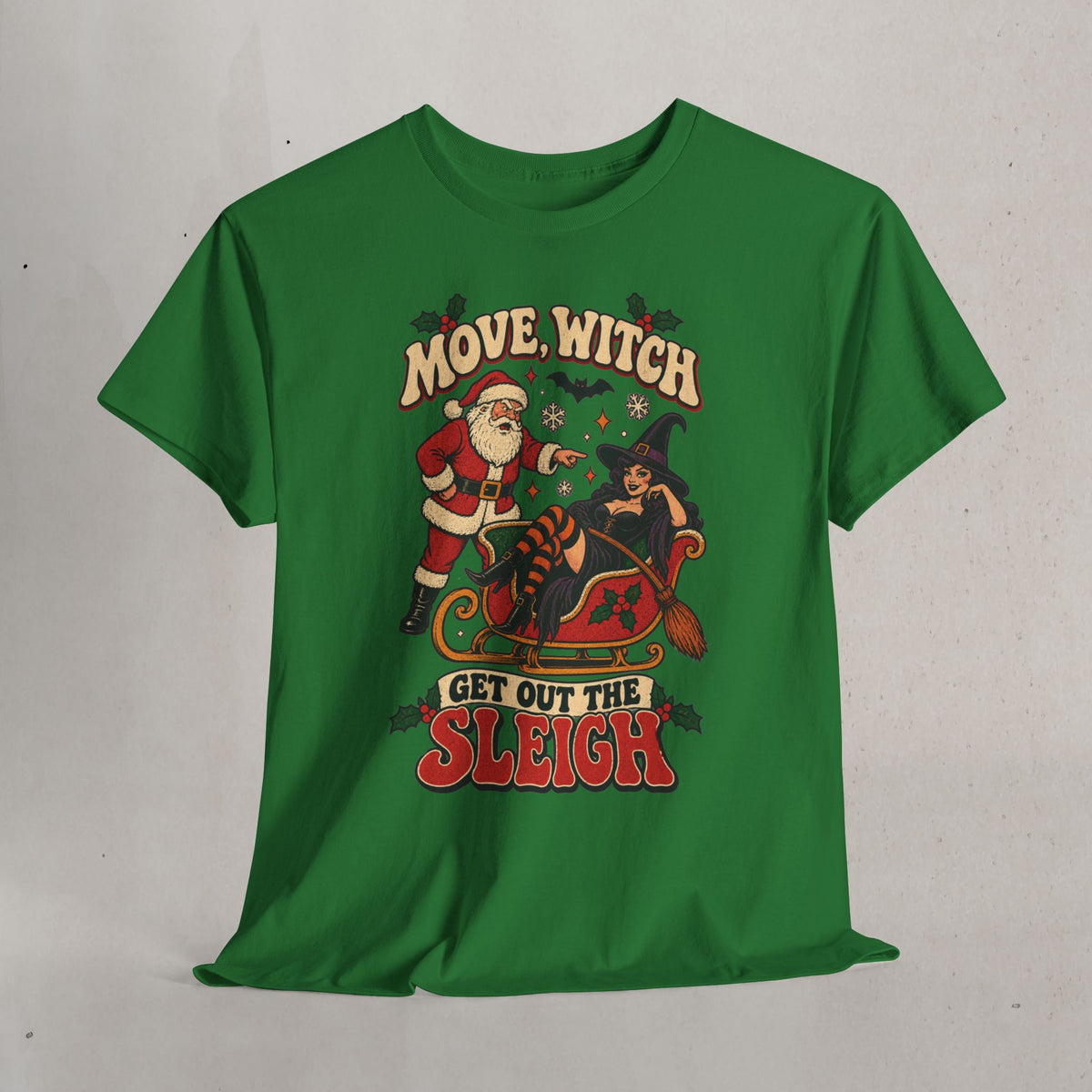 Move, Witch! Get Out the Sleigh Christmas Tee
