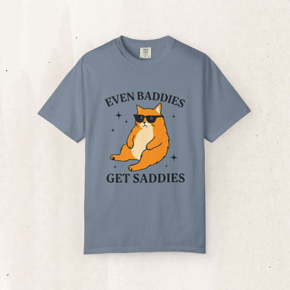 Even Baddies Get Saddies Cat Tee