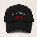 Hot Moms Love Horror Embroidered Baseball Cap – Funny Mom Hat – Black