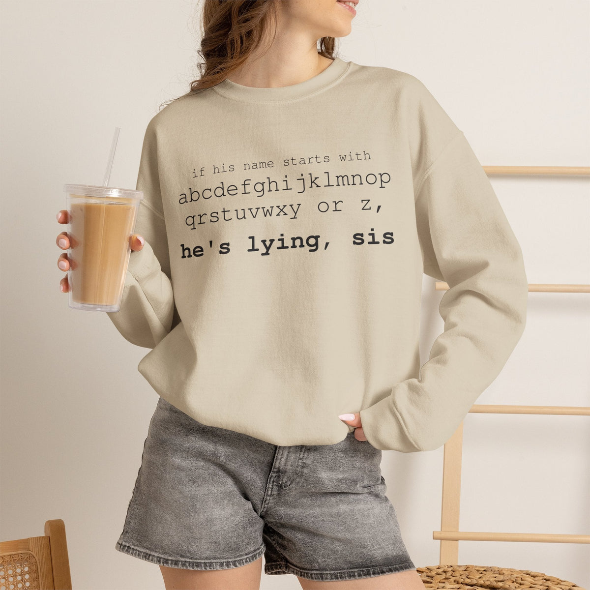 He's Lying, Sis Sweatshirt | Typographic alphabet humor tee Printify