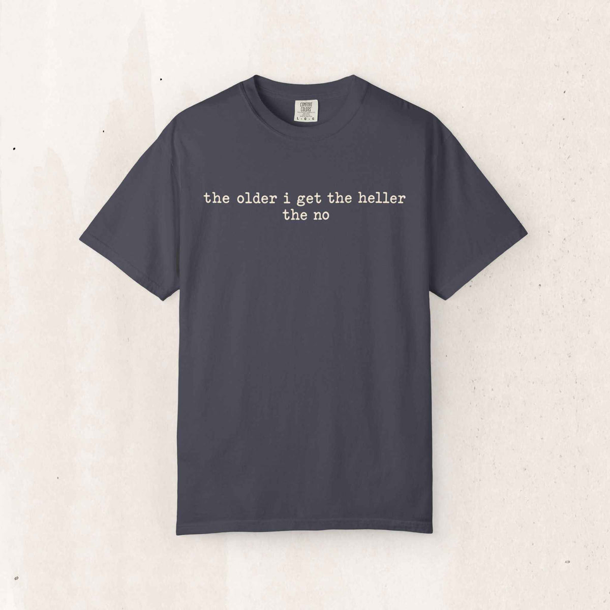 The Older I Get The Heller The No Graphic Tee – Navy