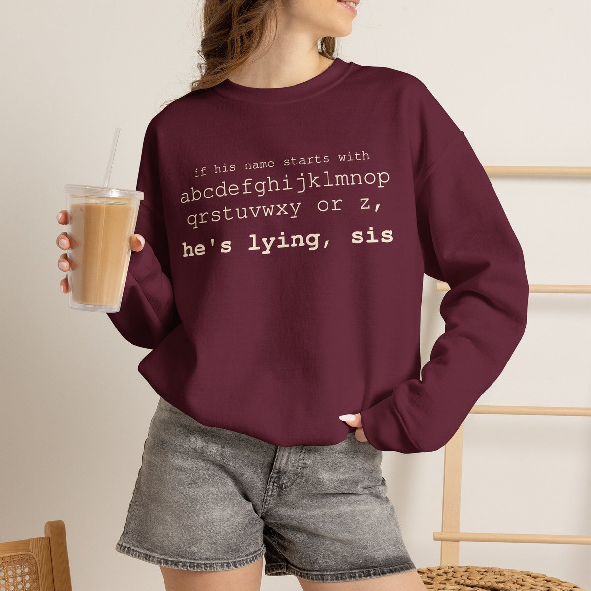 He's Lying, Sis Sweatshirt | Typographic alphabet humor tee Printify