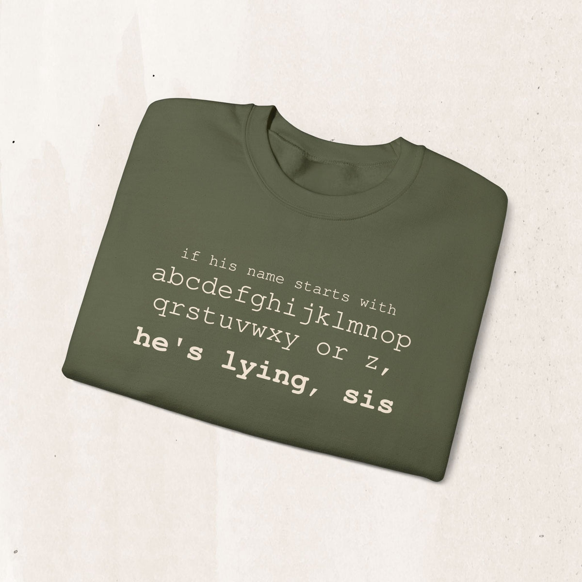 He's Lying, Sis Sweatshirt | Typographic alphabet humor tee Printify