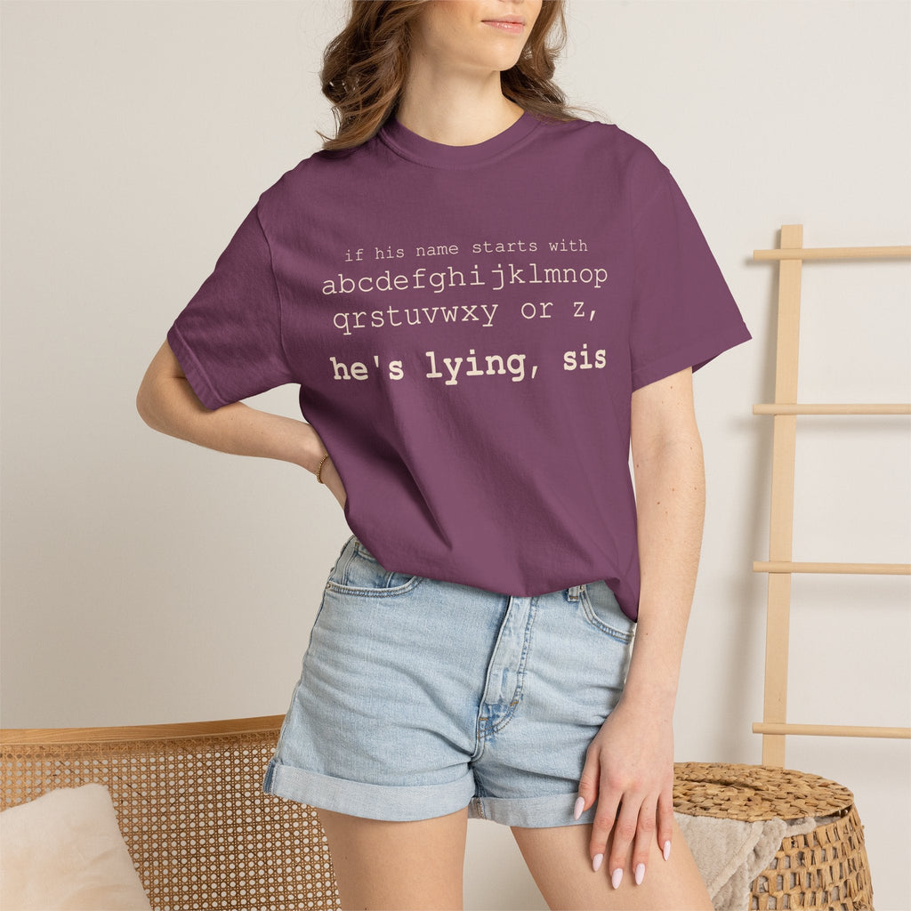 He's Lying, Sis T-shirt | Typographic alphabet humor tee Printify